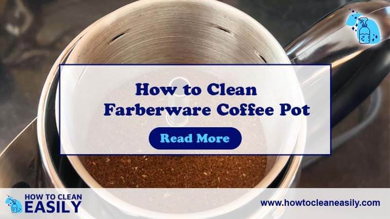 How to Clean Farberware Coffee Pot