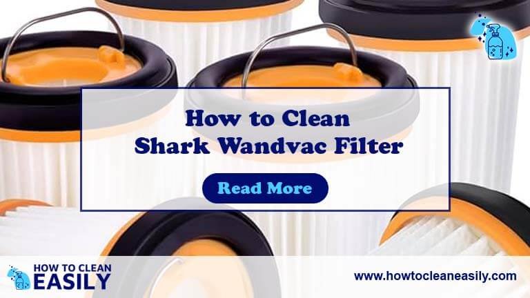 How to Clean Shark Wandvac Filter
