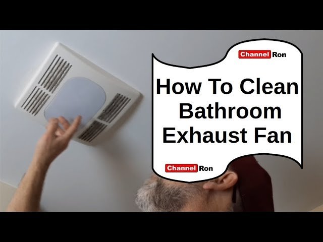 How to Clean Bathroom Exhaust Fan With Light