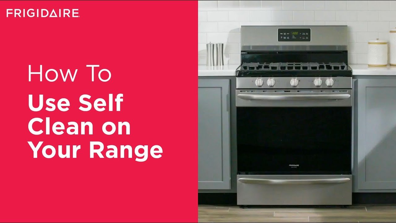 How to Clean Self Cleaning Frigidaire Oven