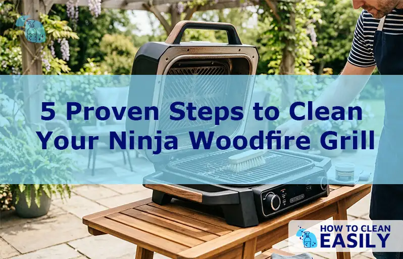 5 Proven Steps to Clean Your Ninja Woodfire Grill