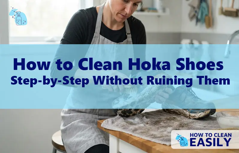How to Clean Hoka Shoes Step-by-Step (Without Ruining Them)