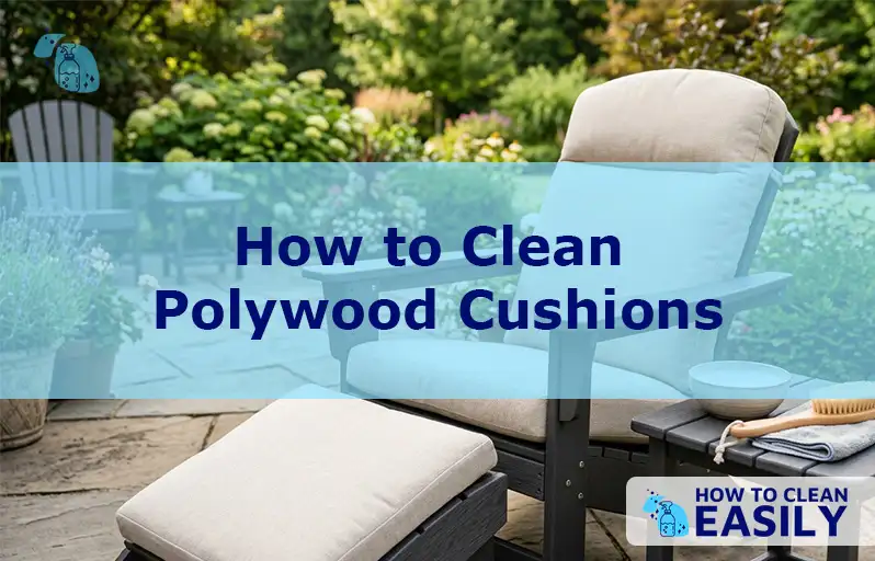 How to Clean Polywood Cushions