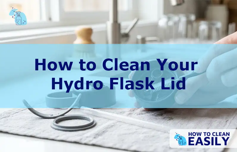 How to Clean Your Hydro Flask Lid