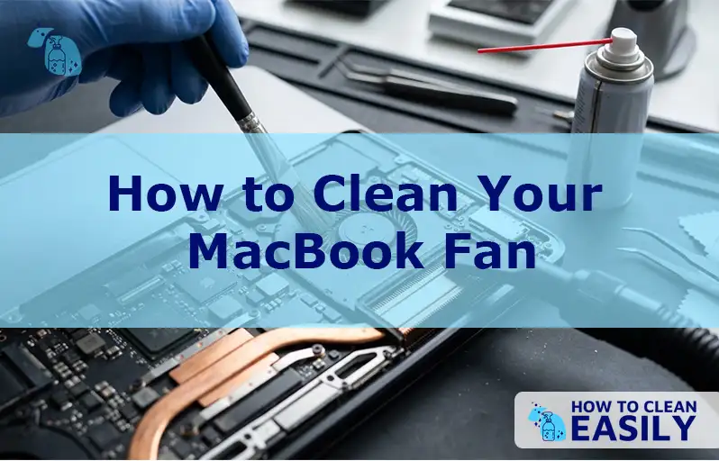 How to Clean Your MacBook Fan
