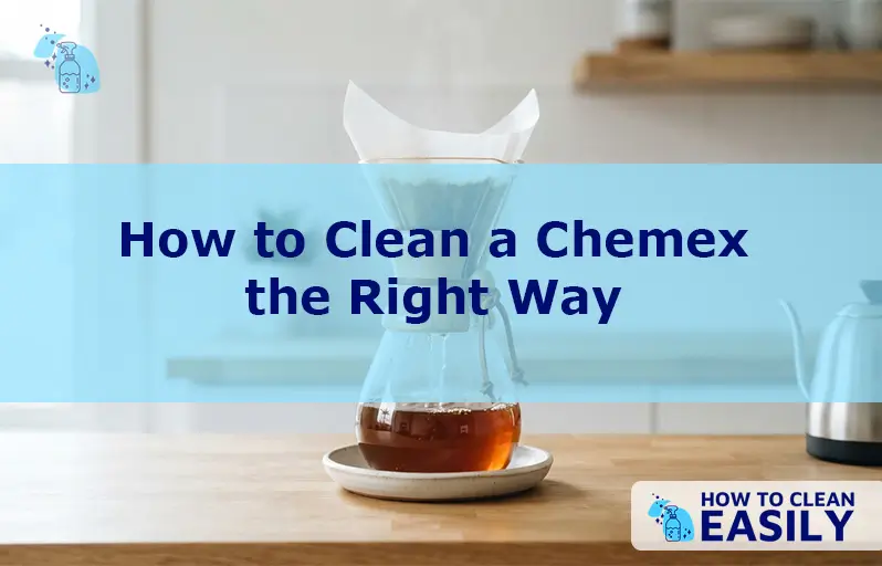 How to Clean a Chemex the Right Way