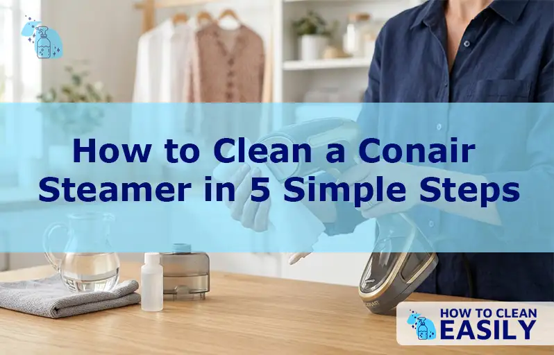 How to Clean a Conair Steamer in 5 Simple Steps