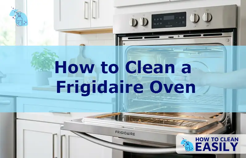 How to Clean a Frigidaire Oven