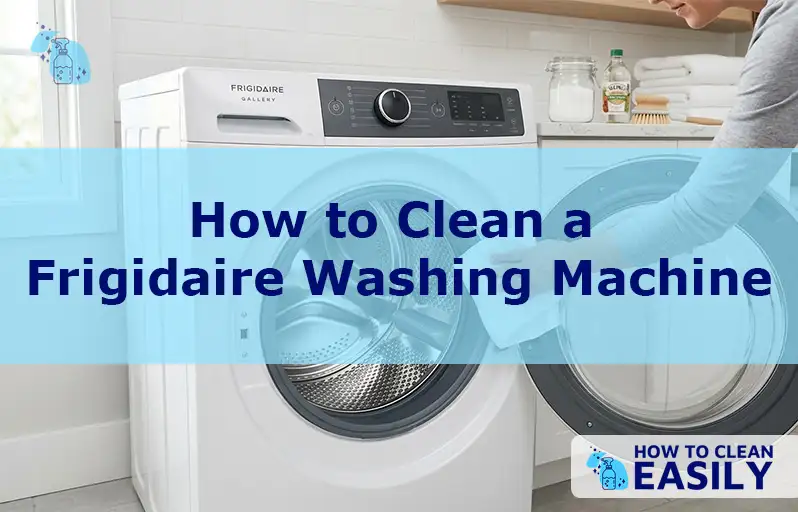 How to Clean a Frigidaire Washing Machine