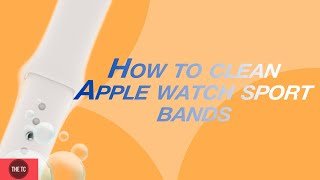 how to clean apple watch band